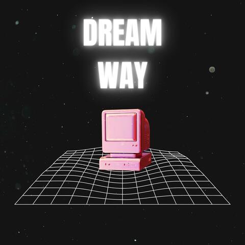 Dream Way