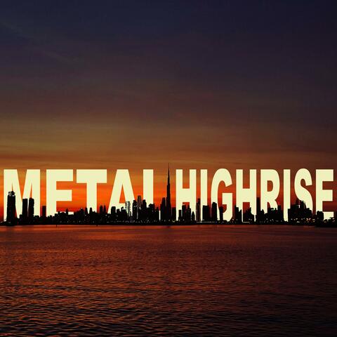 Metal Highrise