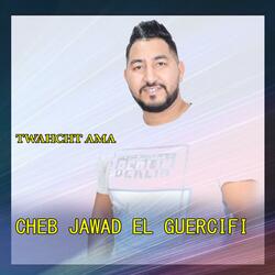 Cheb Jawad El Guercifi TWAHACHT AMA