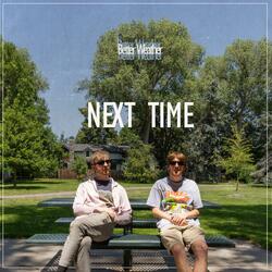 NEXT TIME