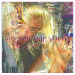Smooth skin young