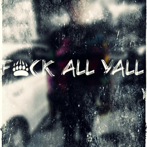 Fck All yall