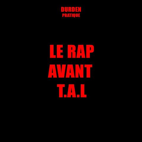 Le Rap avant T.A.L