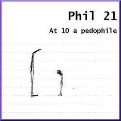At 10 a pedophile