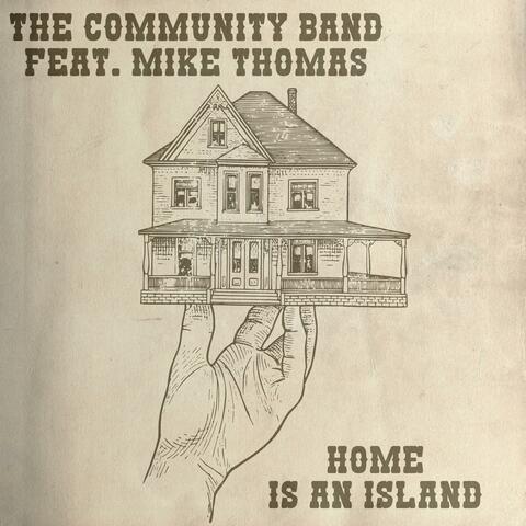 Home Is An Island (feat. The Community Band)