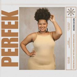 Perfek (feat. Neve Snow & Scottish SA)
