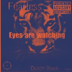 Dutch Black (Fearless/Eyes are watching)