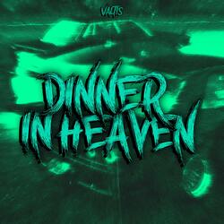 DINNER IN HEAVEN