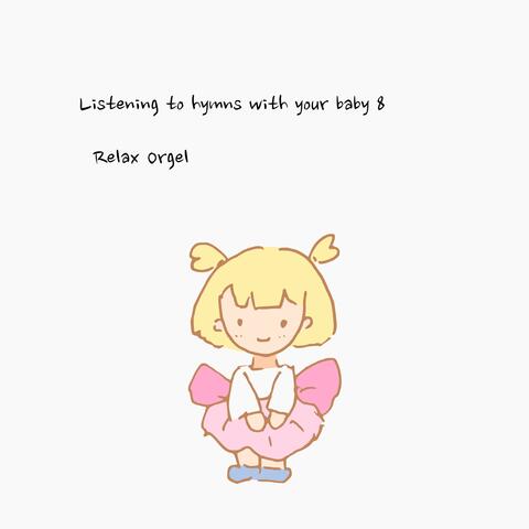 Listening to hymns with your baby 8