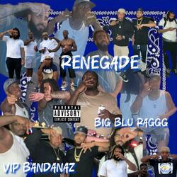 RENEGADE (feat. VIP Bandanaz)