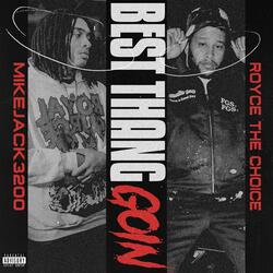 Best Thang Goin (feat. Royce The Choice)