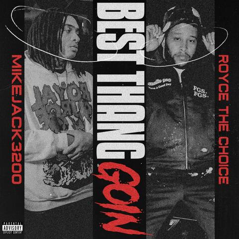 Best Thang Goin (feat. Royce The Choice)