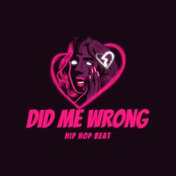 Did Me Wrong