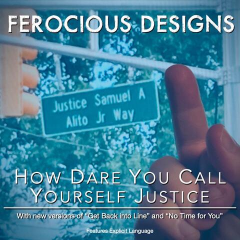 How Dare You Call Yourself Justice