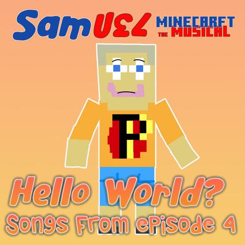 Hello World? Songs From MtM Episode 4
