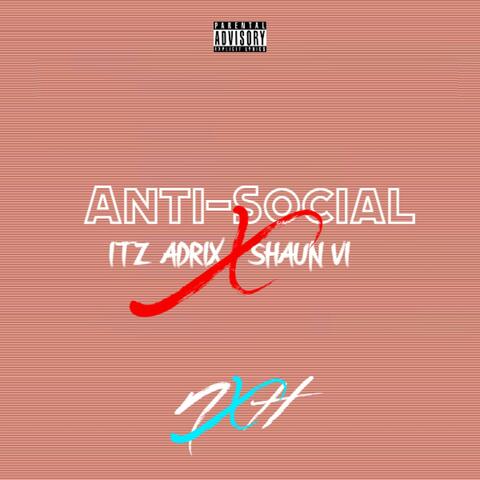 Anti-Social (feat. Shaun VI)