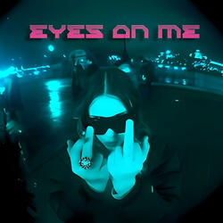 EYES ON ME