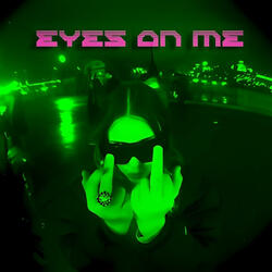 EYES ON ME