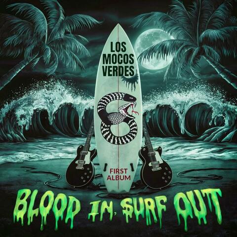 Blood In, Surf Out