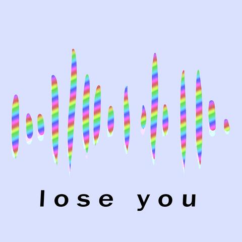 Lose You
