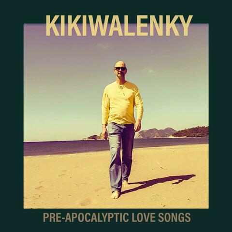 Pre-apocalyptic love songs