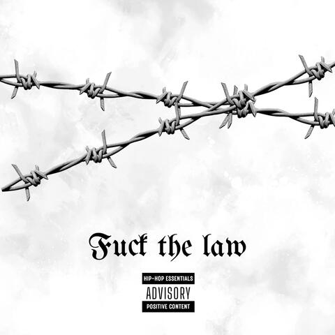 Fuck the law