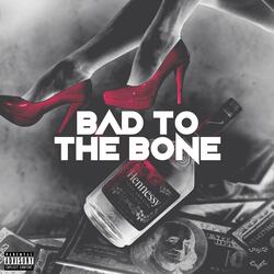 Bad To The Bone