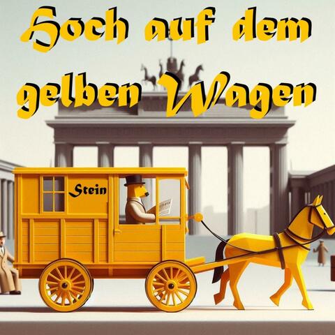 Hoch auf dem gelben Wagen