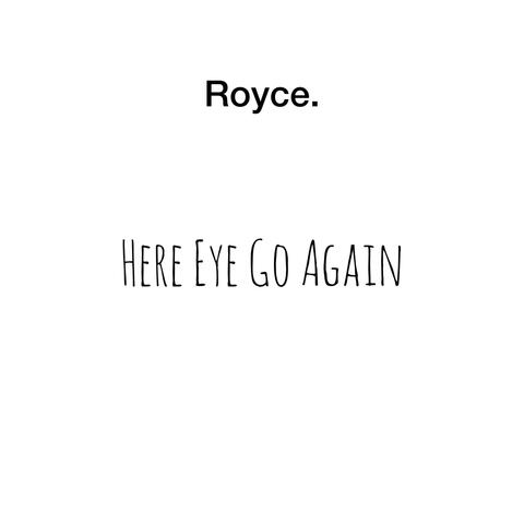 Here Eye Go Again