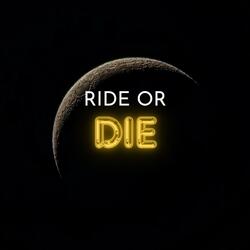 Ride Or Die