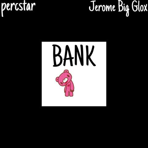 BANK (feat. JEROME BIG GLOX)