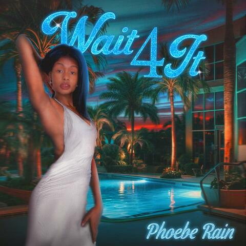 WAIT 4 IT