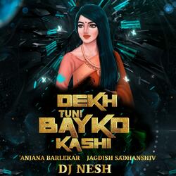 Dekh Tuni Bayko Kashi (feat. Anjana Barlekar & Jagdish Sandhanshiv)