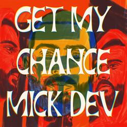 get my chance