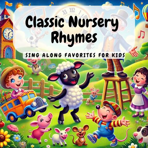Classic Nursery Rhymes: Sing Along Favorites for Kids