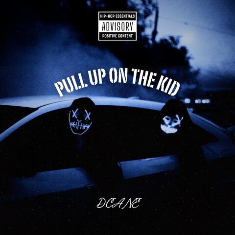 Pull Up On The Kid