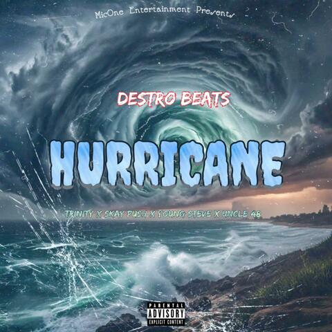 Hurricane (feat. Trinity, Skay Push, Young Steve & Uncle 48)