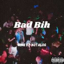 Bad Bih (feat. Kotalog)