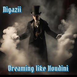 Dreaming like Houdini