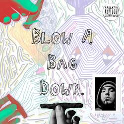 Blow A Bag Down