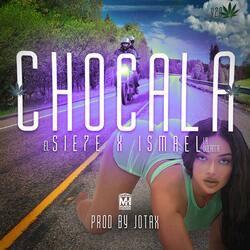 Chocala (feat. El Sie7e & Ismael la bolanta)