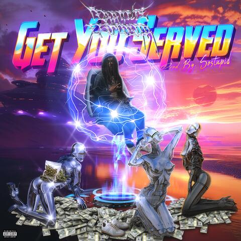 GET YOU SERVED (feat. SOSTUPID)