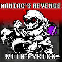 Maniac's Revenge With Lyrics | Dustswap: Dusttrust