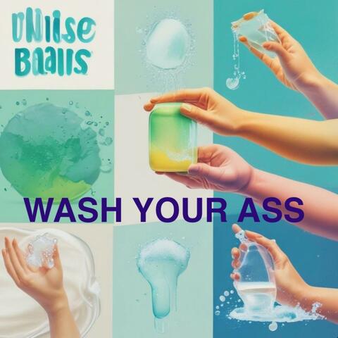 Wash Your Ass
