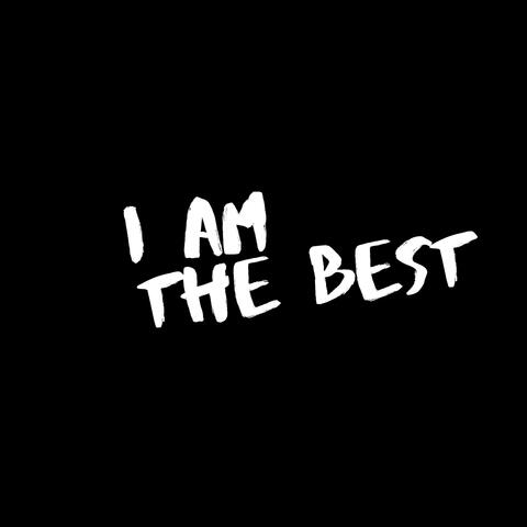 i am the best