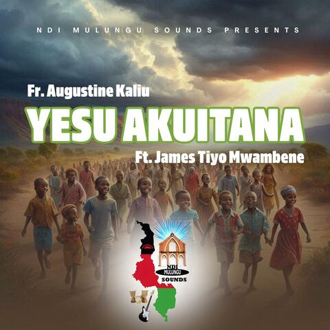 YESU AKUITANA (feat. James Tiyo Mwambene)