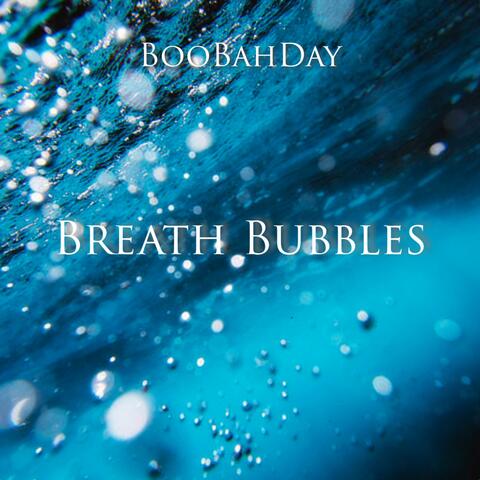 Breath Bubbles