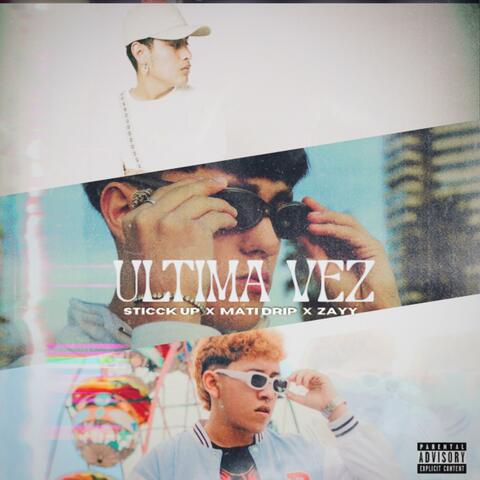 Última vez (feat. Mati Drip & Zayy)