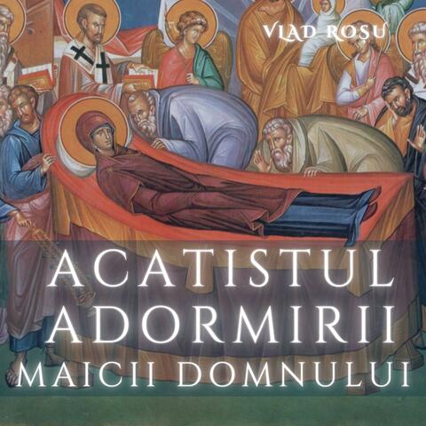 Acatistul Adormirii Maicii Domnului