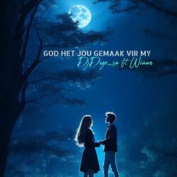 God Het Jou Gemaak Vir My DJDEGO_SA